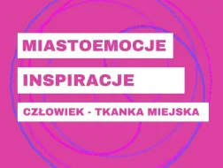 Miastoemocje. Inspiracje
