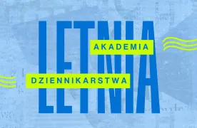 Letnia Akademia Dziennikarstwa 2026 