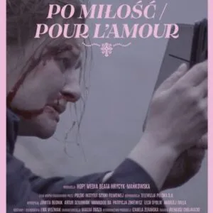 Po miłość / Pour l’amour – edukacyjny pokaz specjalny filmu