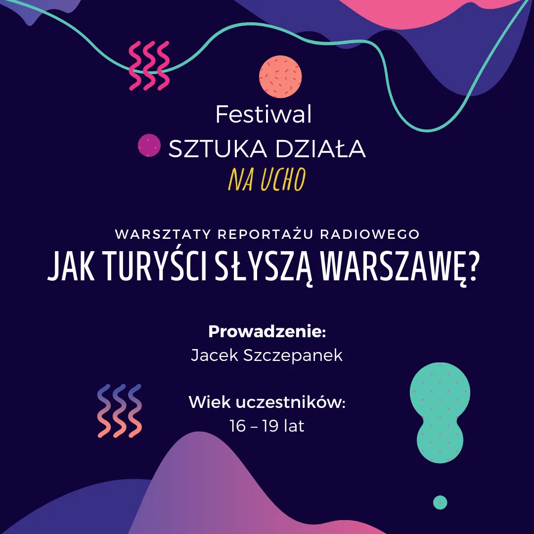 FESTIWAL SZTUKA DZIAŁA 2021- Warsztaty reportażu radiowego
