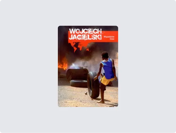 Wojciech Jagielski, Wypalanie traw, wyd. Znak