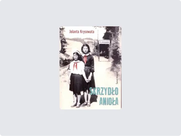 Jolanta Krysowata, inspiracja Patrick Yoka, Skrzydło Anioła. Historia tajnego ośrodka dla koreańskich sierot, wyd. Świat Książki, Warszawa
