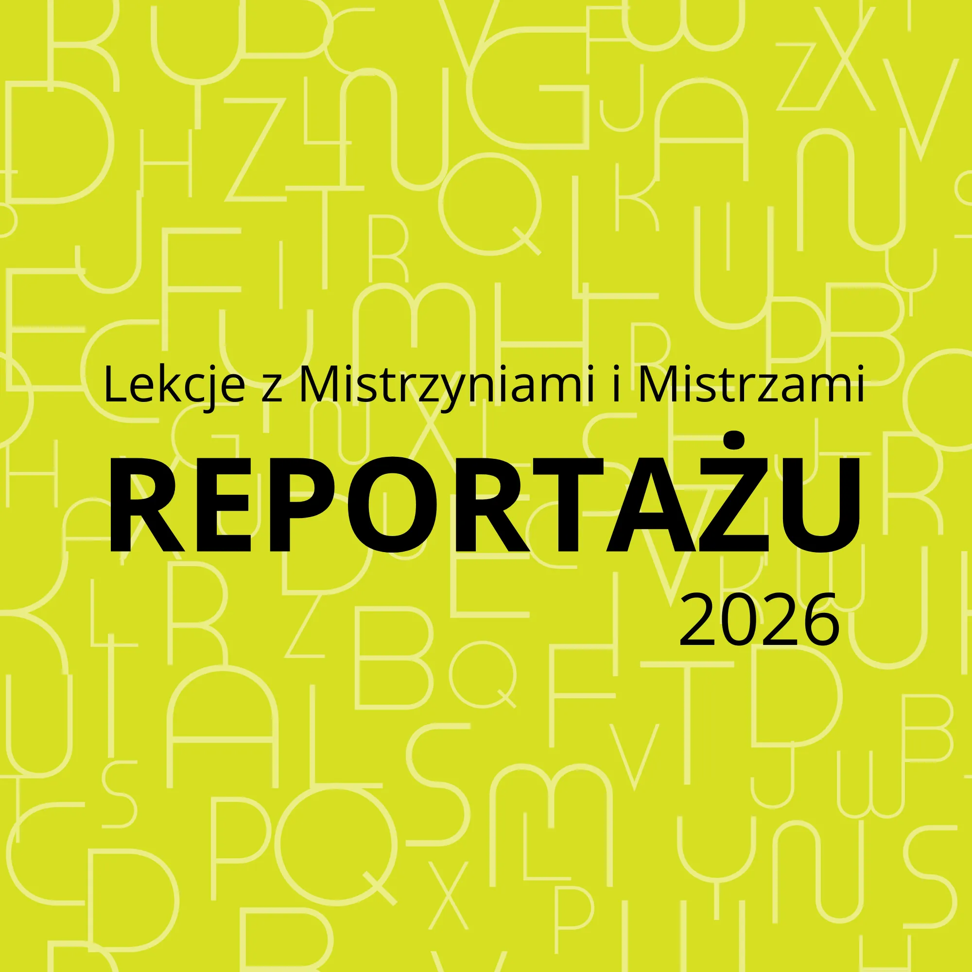 Lekcje z Mistrzyniami i Mistrzami Reportażu 2026 