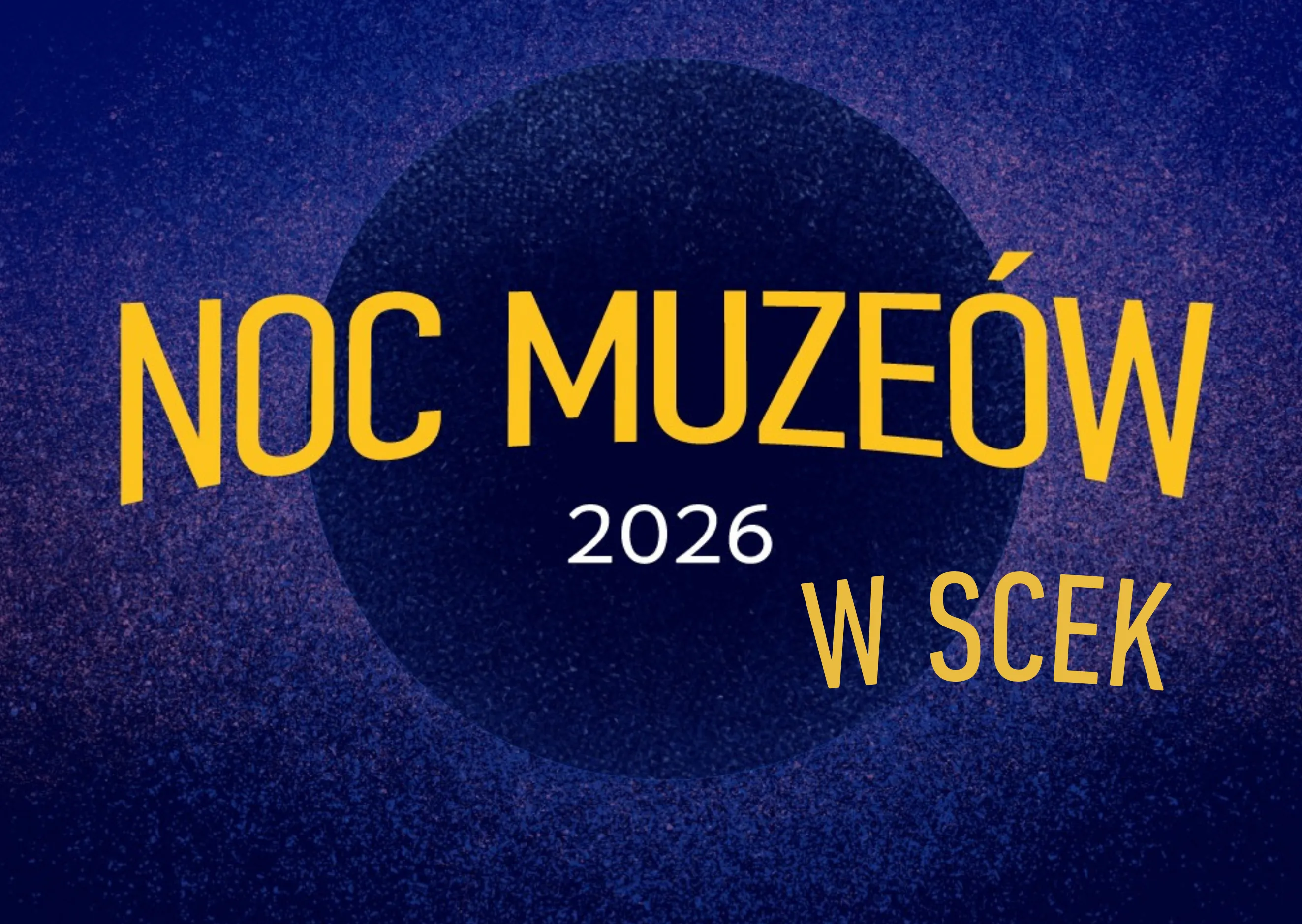Noc Muzeów w SCEK 2026 