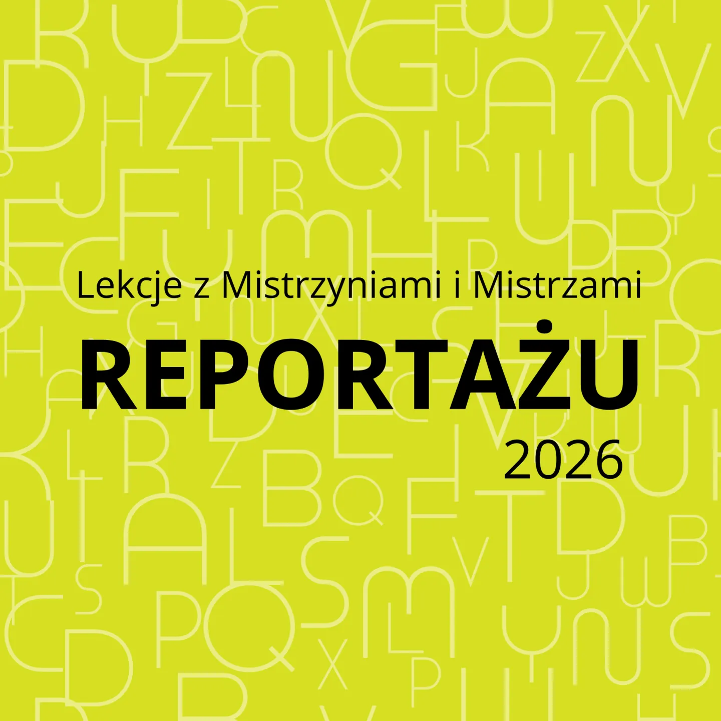 Lekcje z Mistrzyniami i Mistrzami Reportażu 2026 